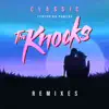 The Knocks - Classic (feat. Powers) [Remixes] - EP